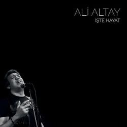 Ali Altay&nbsp;İşte Hayat