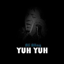 Ali Altay&nbsp;Yuh Yuh (Single)