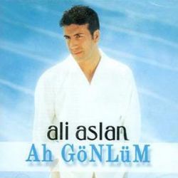 Ali Aslan&nbsp;Ah Gönlüm