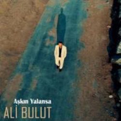 Ali Bulut&nbsp;Aşkın Yalansa