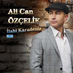 Ali Can Özçelik&nbsp;İlahi Karadeniz