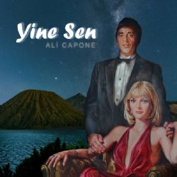 Ali Capone&nbsp;Yine Sen