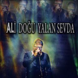 Ali Doğu&nbsp;Yalan Sevda
