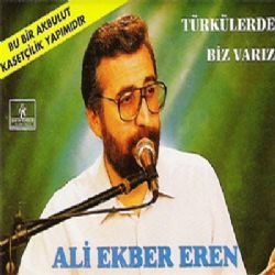 Ali Ekber Eren&nbsp;Türkülerde Biz Varız