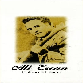 Ali Ercan&nbsp;Unutursun Mihribanım