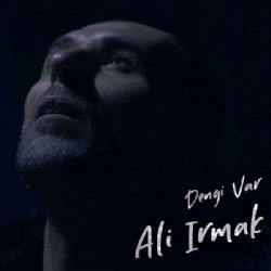 Ali Irmak&nbsp;Dengi Var