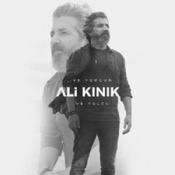 Ali Kınık&nbsp;Ve Yorgun Ve Yolcu