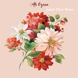 Ali Özcan&nbsp;Sabah Olsun Hemen