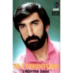 Ali Tekintüre&nbsp;Çağırma Beni