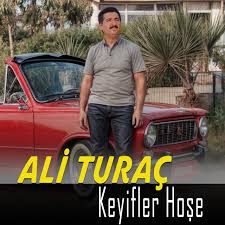 Ali Turaç&nbsp;Keyifler Hoşe