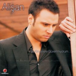 Alişan&nbsp;Ve Kimselere Güvenmiyorum