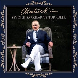 Alparslan&nbsp;Atatürkün Sevdiği Şarkılar Ve Türküler