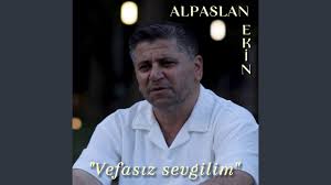 Alpaslan Ekin&nbsp;Vefasız Sevgilim