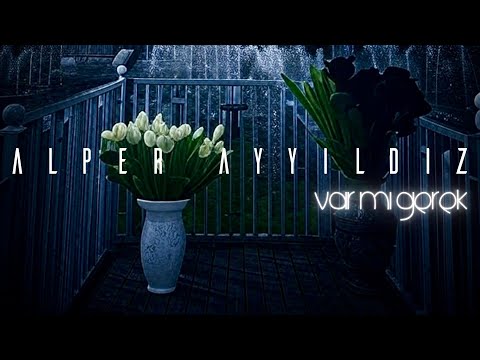 Alper Ayyıldız&nbsp;Var Mı Gerek