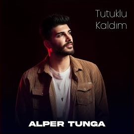 Alper Tunga&nbsp;Tutuklu Kaldım