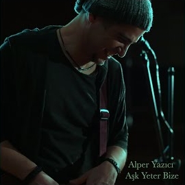 Alper Yazıcı&nbsp;Aşk Yeter Bize