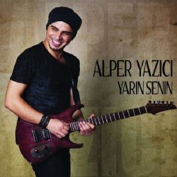 Alper Yazıcı&nbsp;Yarın Senin