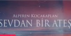 Alperen Kocakaplan&nbsp;Sevdan Bir Ateş