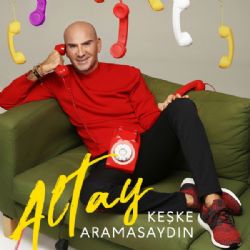 Altay&nbsp;Keşke Aramasaydın