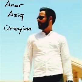 Anar Asiq&nbsp;Üreyim