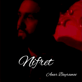 Anar Bayramov&nbsp;Nifret