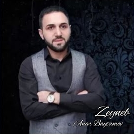Anar Bayramov&nbsp;Zeyneb