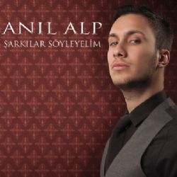 Anıl Alp&nbsp;Şarkılar Söyleyelim