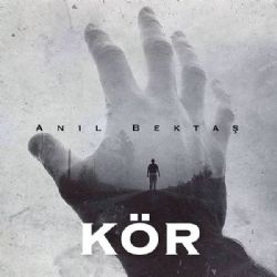 Anıl Bektaş&nbsp;Kör
