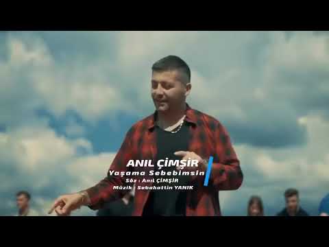 Anıl Çimşir&nbsp;Yaşama Sebebimsin