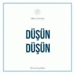 Anıl Karakuş&nbsp;Düşün Düşün