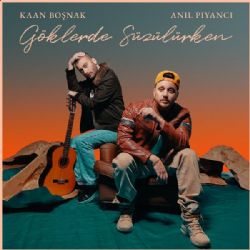 Anıl Piyancı&nbsp;Göklerde Süzülürken