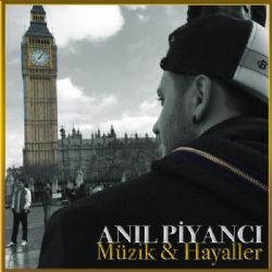 Anıl Piyancı&nbsp;Müzik Ve Hayaller