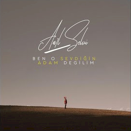 Anıl Selvi&nbsp;Ben O Sevdiğin Adam Değilim