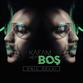 Anıl Selvi&nbsp;Kafam Hep Boş