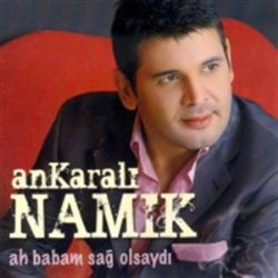 Ankaralı Namık&nbsp;Ah Babam Sağ Olsaydı