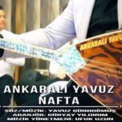 Ankaralı Yavuz&nbsp;Nafta