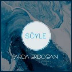 Arda Erdoğan&nbsp;Söyle