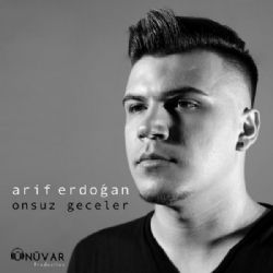 Arif Erdoğan&nbsp;Onsuz Geceler