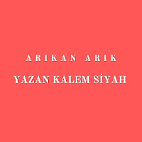 Arıkan Arık&nbsp;Yazan Kalem Siyah
