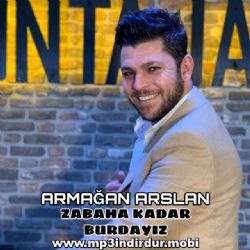 Armağan Arslan&nbsp;Zabaha Kadar Burdayız