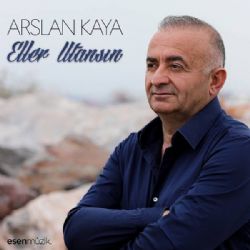 Arslan Kaya&nbsp;Eller Utansın