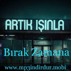 Artık Işınla&nbsp;Bırak Zamana