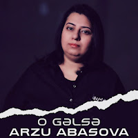 Arzu Abasova&nbsp;O Gelse