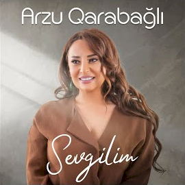 Arzu Qarabağlı&nbsp;Sevgilim