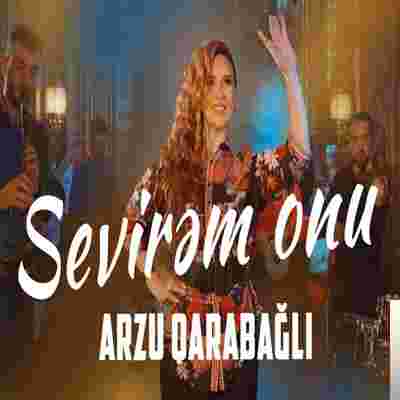 Arzu Qarabağlı&nbsp;Sevirem Onu