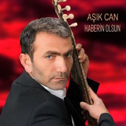 Aşık Can&nbsp;Haberin Olsun