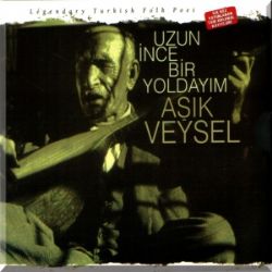 Aşık Veysel&nbsp;Uzun İnce Bir Yoldayım