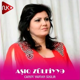 Aşıq Zülfiyye&nbsp;Canım Yaman Sıxılır