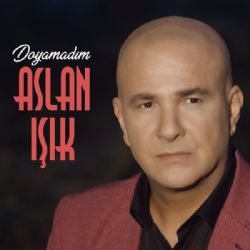 Aslan Işık&nbsp;Doyamadım