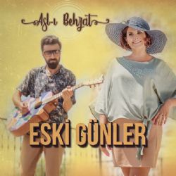 Aslı Behzat&nbsp;Eski Günler